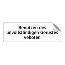 Benutzen des unvollständigen Gerüstes veboten