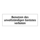 Benutzen des unvollständigen Gerüstes verboten