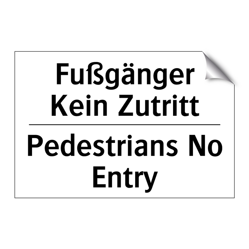 Fußgänger Kein Zutritt - Pedestrians No Entry
