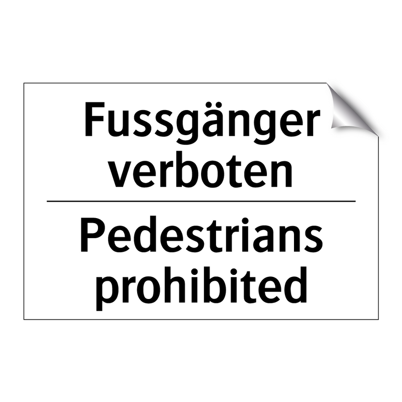 Fussgänger verboten - Pedestrians prohibited