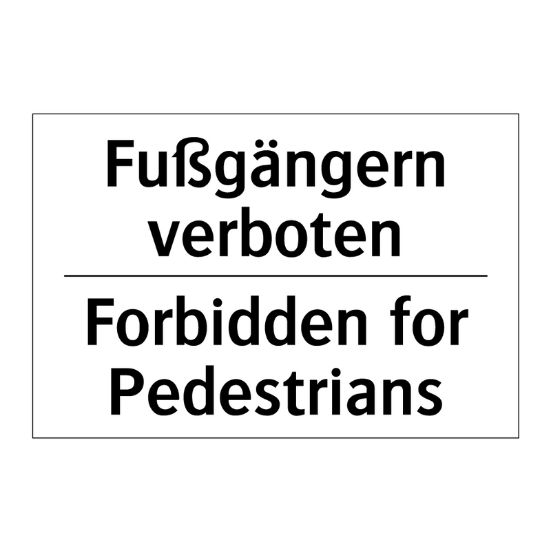 Fußgängern verboten - Forbidden for Pedestrians