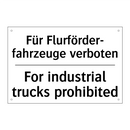 Für Flurförder- fahrzeuge verboten/.../ - For industrial trucks prohibited/.../