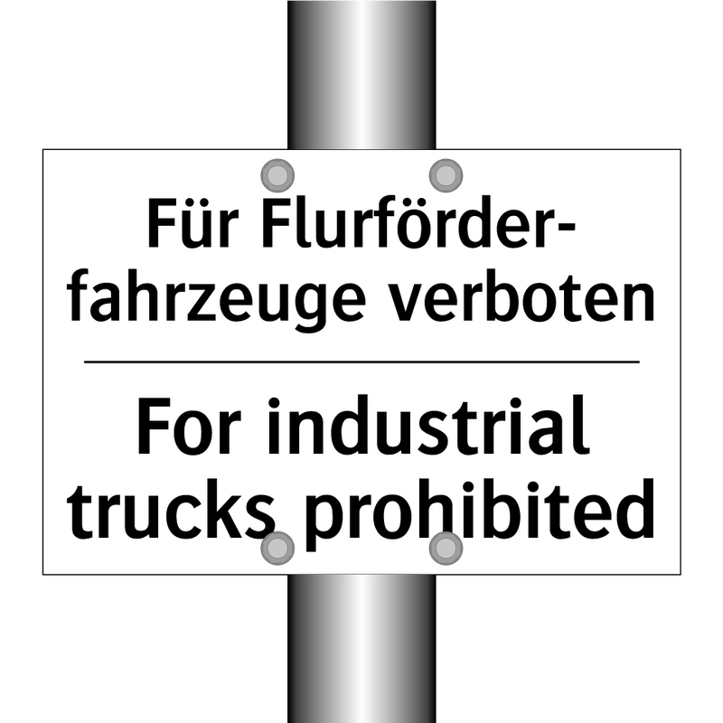 Für Flurförder- fahrzeuge verboten/.../ - For industrial trucks prohibited/.../