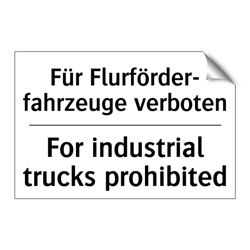 Für Flurförder- fahrzeuge verboten/.../ - For industrial trucks prohibited/.../