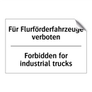 Für Flurförderfahrzeuge verboten/.../ - Forbidden for industrial trucks/.../