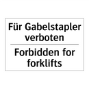Für Gabelstapler verboten - Forbidden for forklifts