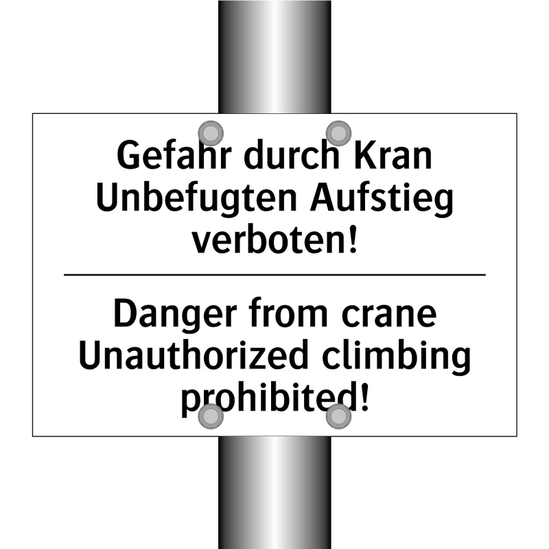 Gefahr durch Kran Unbefugten Aufstieg /.../ - Danger from crane Unauthorized /.../