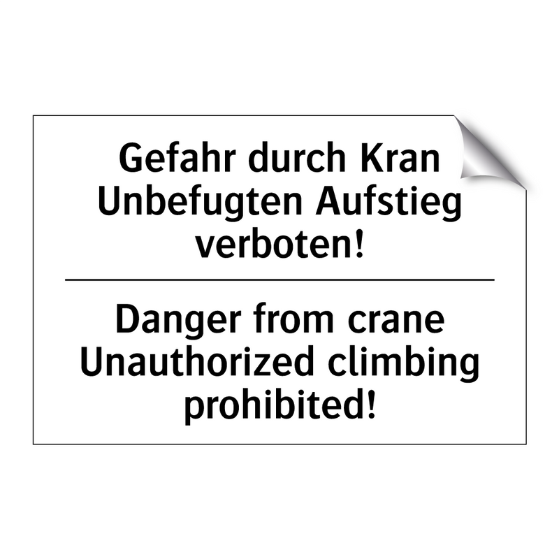 Gefahr durch Kran Unbefugten Aufstieg /.../ - Danger from crane Unauthorized /.../