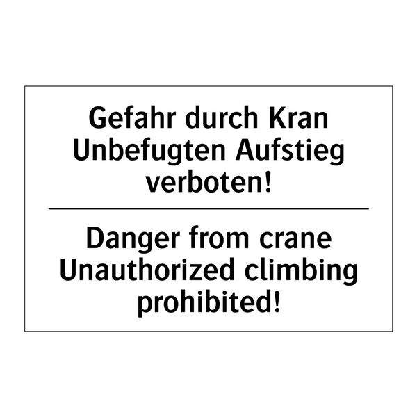 Gefahr durch Kran Unbefugten Aufstieg /.../ - Danger from crane Unauthorized /.../