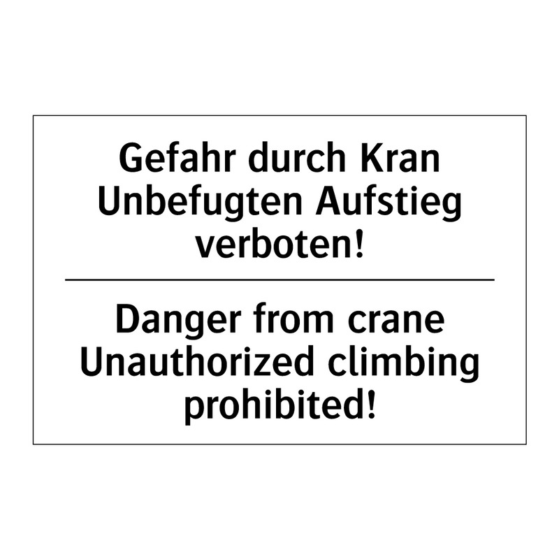 Gefahr durch Kran Unbefugten Aufstieg /.../ - Danger from crane Unauthorized /.../