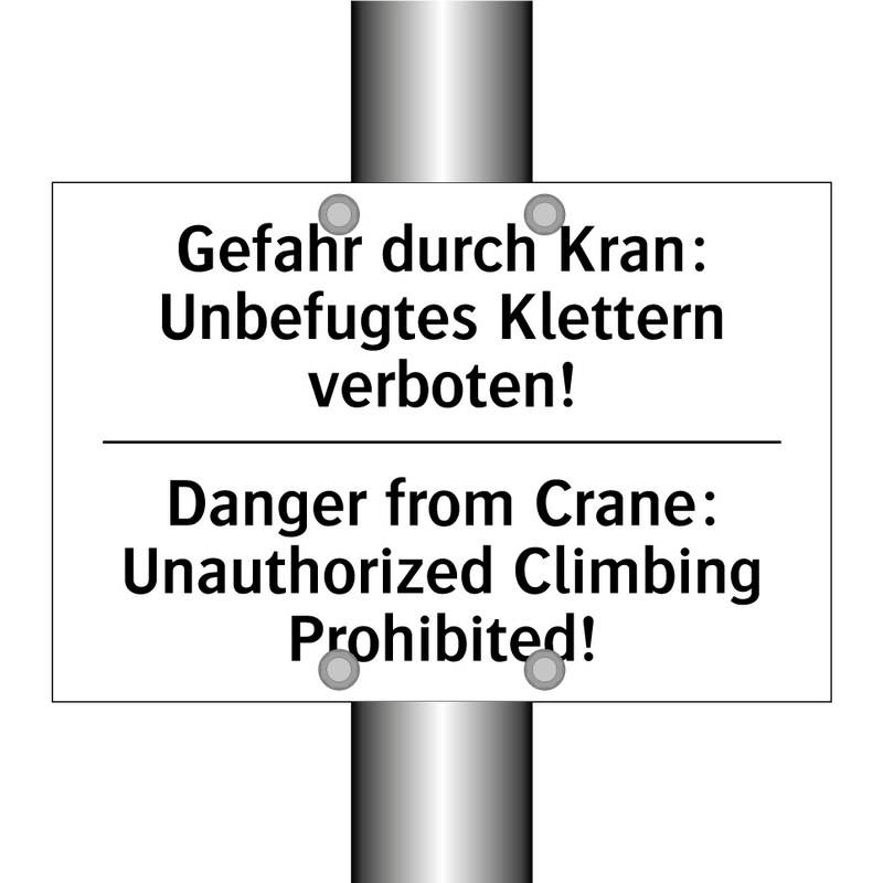 Gefahr durch Kran: Unbefugtes /.../ - Danger from Crane: Unauthorized /.../