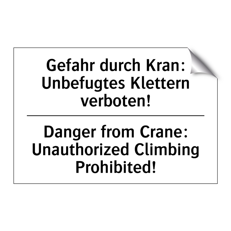 Gefahr durch Kran: Unbefugtes /.../ - Danger from Crane: Unauthorized /.../