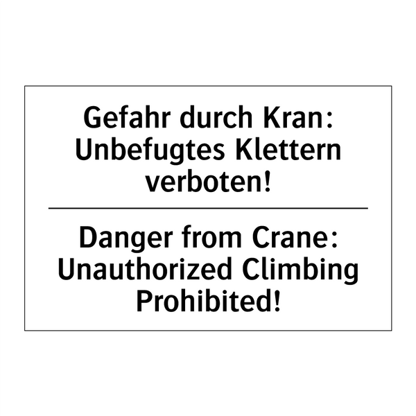 Gefahr durch Kran: Unbefugtes /.../ - Danger from Crane: Unauthorized /.../