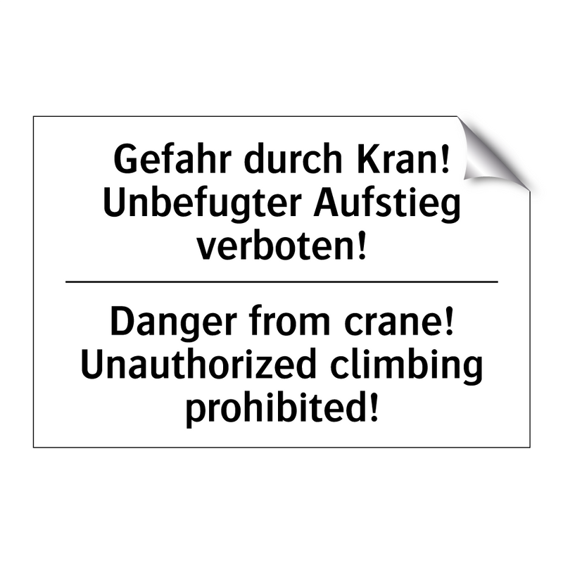 Gefahr durch Kran! Unbefugter /.../ - Danger from crane! Unauthorized /.../