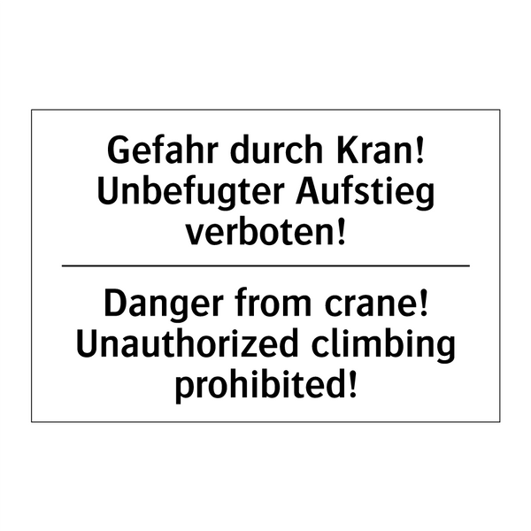 Gefahr durch Kran! Unbefugter /.../ - Danger from crane! Unauthorized /.../