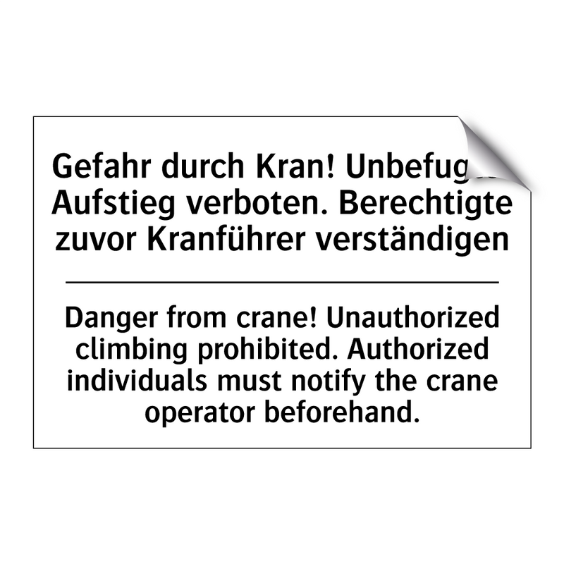 Gefahr durch Kran! Unbefugter /.../ - Danger from crane! Unauthorized /.../