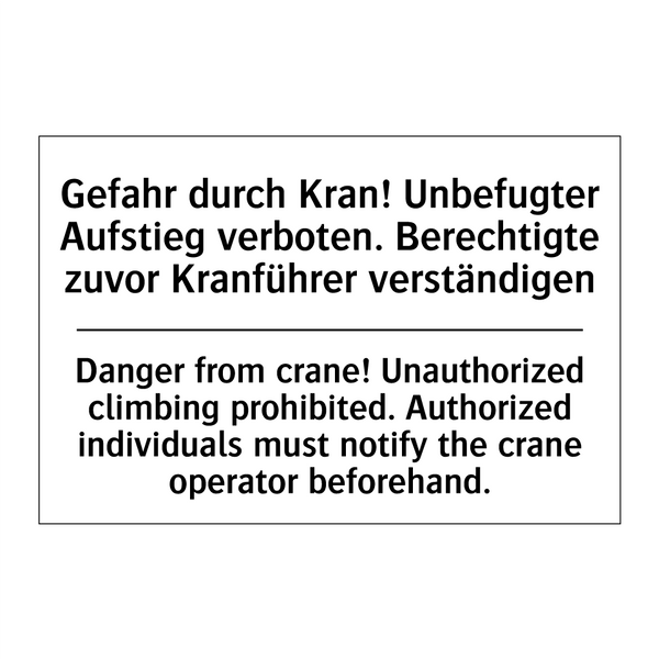 Gefahr durch Kran! Unbefugter /.../ - Danger from crane! Unauthorized /.../