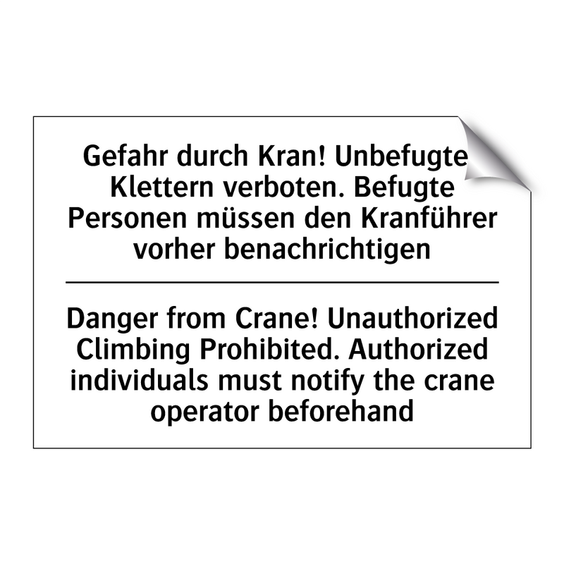 Gefahr durch Kran! Unbefugtes /.../ - Danger from Crane! Unauthorized /.../