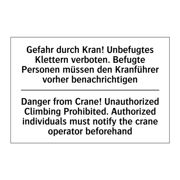 Gefahr durch Kran! Unbefugtes /.../ - Danger from Crane! Unauthorized /.../
