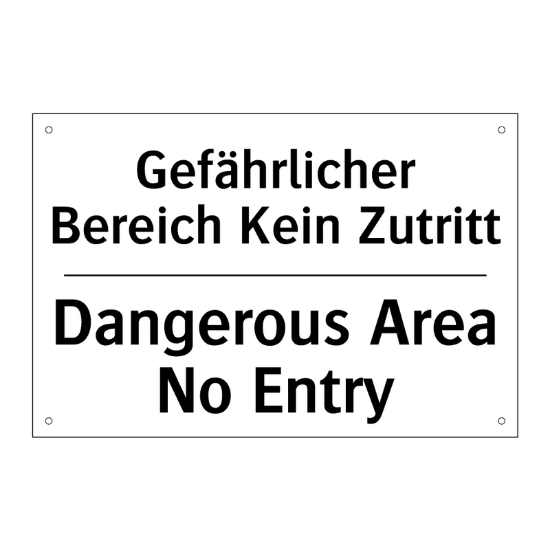 Gefährlicher Bereich Kein Zutritt/.../ - Dangerous Area No Entry