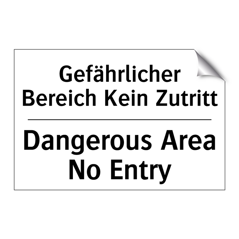 Gefährlicher Bereich Kein Zutritt/.../ - Dangerous Area No Entry