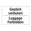 Gepäck verboten - Luggage Forbidden