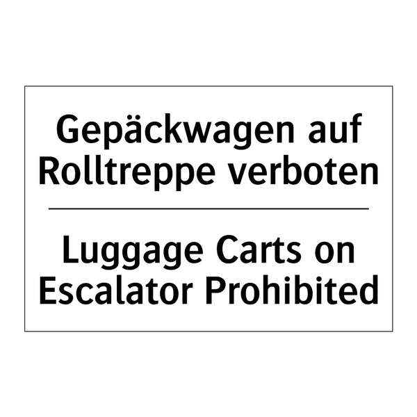 Gepäckwagen auf Rolltreppe verboten/.../ - Luggage Carts on Escalator Prohibited/.../