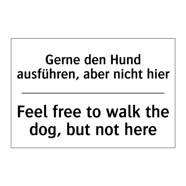 Gerne den Hund ausführen, aber /.../ - Feel free to walk the dog, but /.../