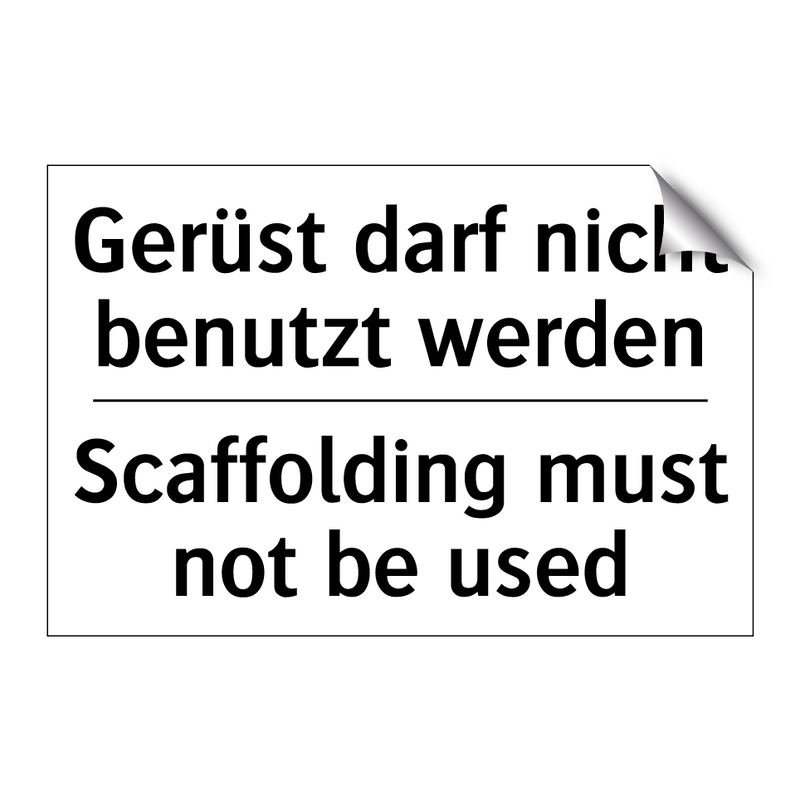 Gerüst darf nicht benutzt werden/.../ - Scaffolding must not be used