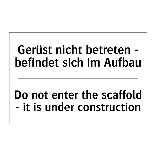 Gerüst nicht betreten - befindet /.../ - Do not enter the scaffold - it /.../