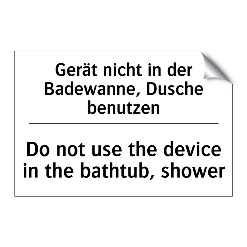 Gerät nicht in der Badewanne, /.../ - Do not use the device in the bathtub, /.../