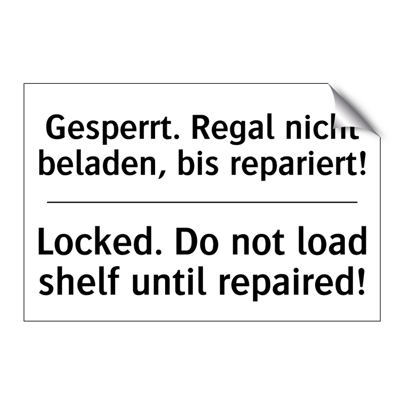Gesperrt. Regal nicht beladen, /.../ - Locked. Do not load shelf until /.../