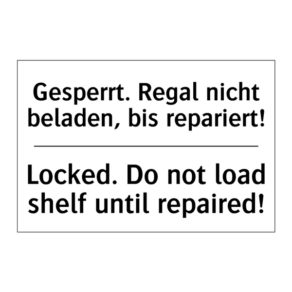 Gesperrt. Regal nicht beladen, /.../ - Locked. Do not load shelf until /.../