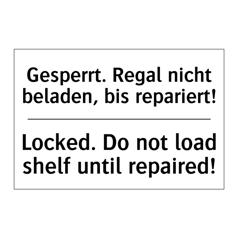 Gesperrt. Regal nicht beladen, /.../ - Locked. Do not load shelf until /.../