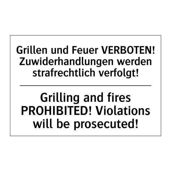 Grillen und Feuer VERBOTEN! Zuwiderhandlungen /.../ - Grilling and fires PROHIBITED! /.../