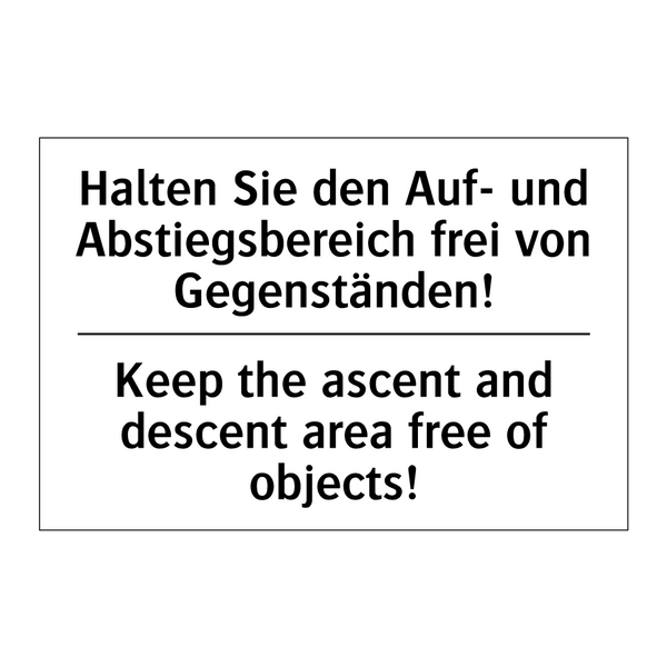 Halten Sie den Auf- und Abstiegsbereich /.../ - Keep the ascent and descent area /.../