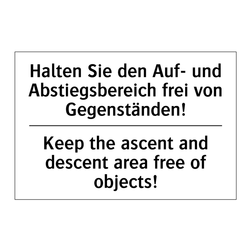 Halten Sie den Auf- und Abstiegsbereich /.../ - Keep the ascent and descent area /.../