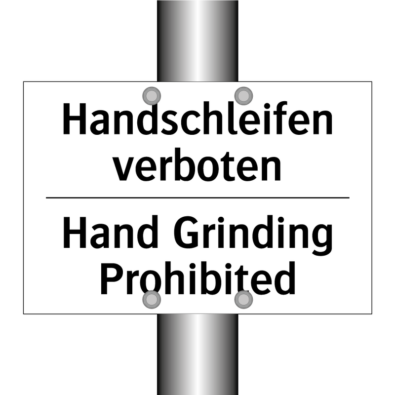 Handschleifen verboten - Hand Grinding Prohibited
