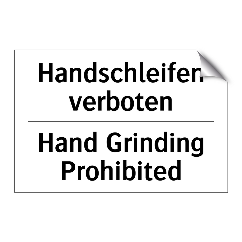 Handschleifen verboten - Hand Grinding Prohibited