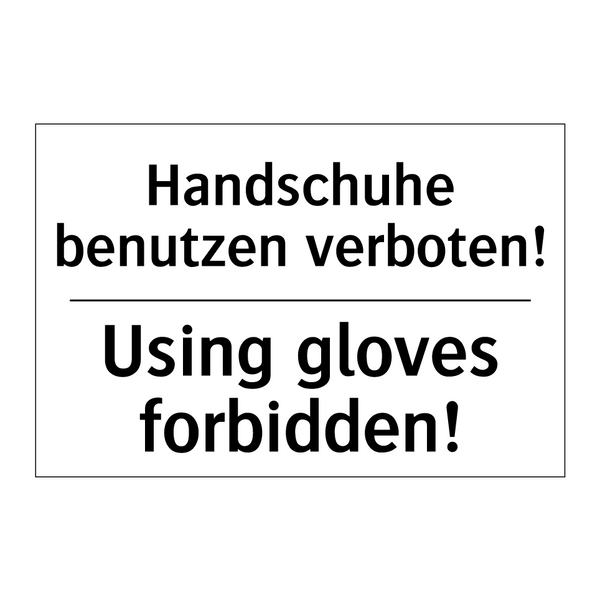 Handschuhe benutzen verboten! - Using gloves forbidden!