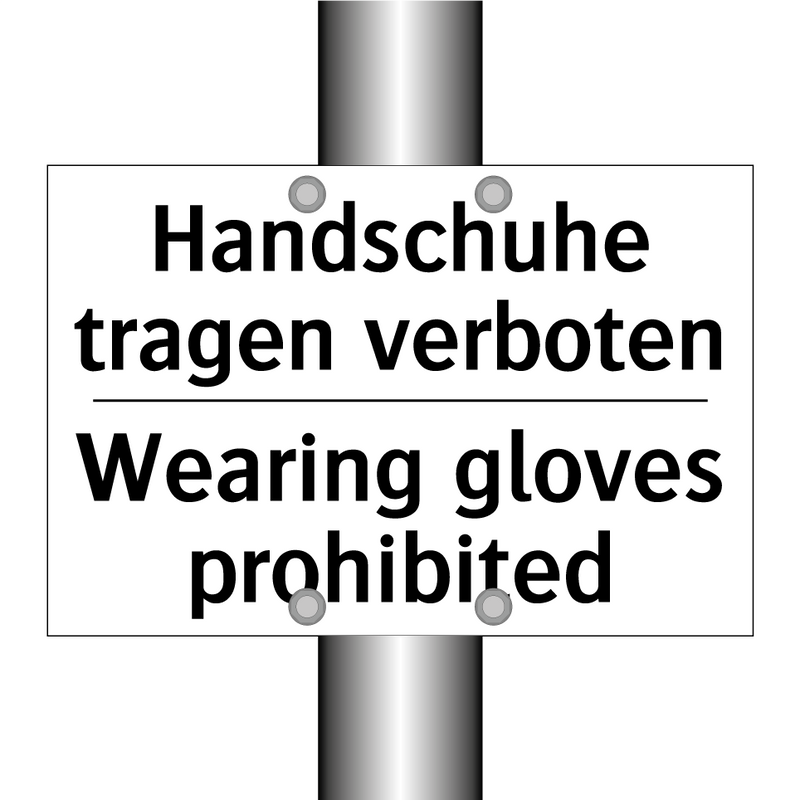 Handschuhe tragen verboten - Wearing gloves prohibited
