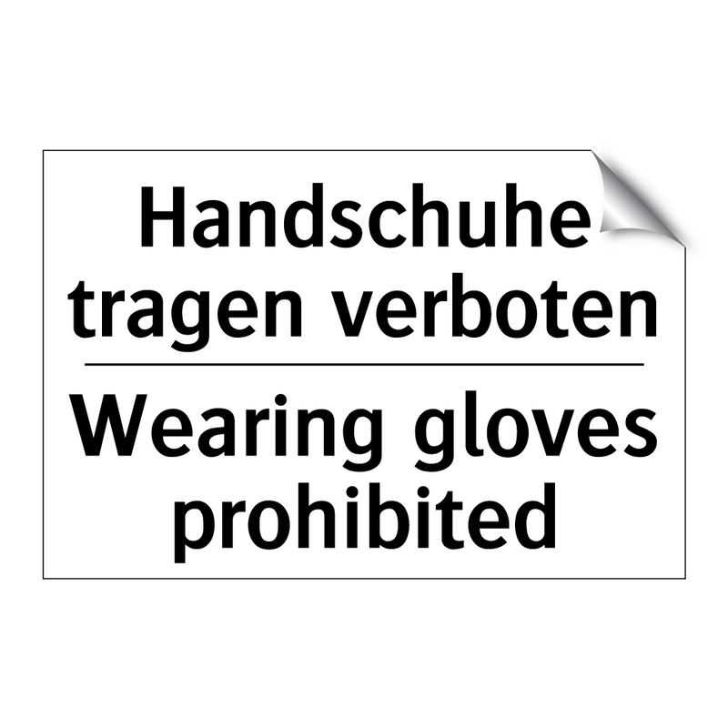 Handschuhe tragen verboten - Wearing gloves prohibited