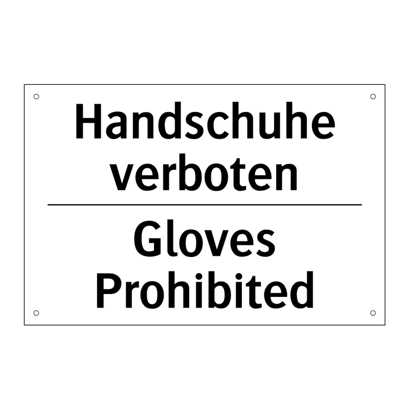 Handschuhe verboten - Gloves Prohibited