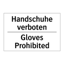 Handschuhe verboten - Gloves Prohibited
