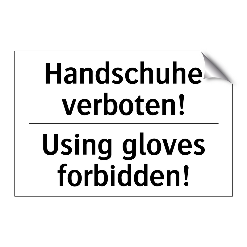 Handschuhe verboten! - Using gloves forbidden!