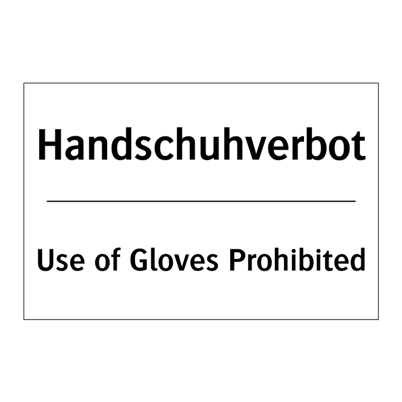 Handschuhverbot - Use of Gloves Prohibited