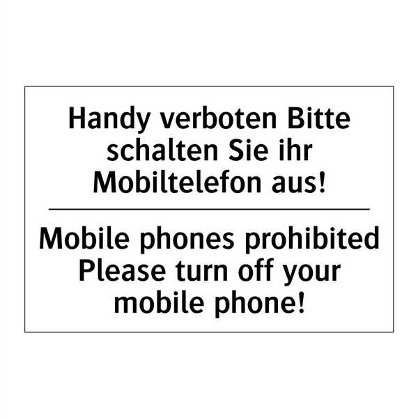 Handy verboten Bitte schalten /.../ - Mobile phones prohibited Please /.../
