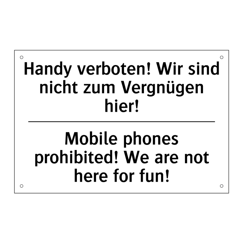 Handy verboten! Wir sind nicht /.../ - Mobile phones prohibited! We are /.../
