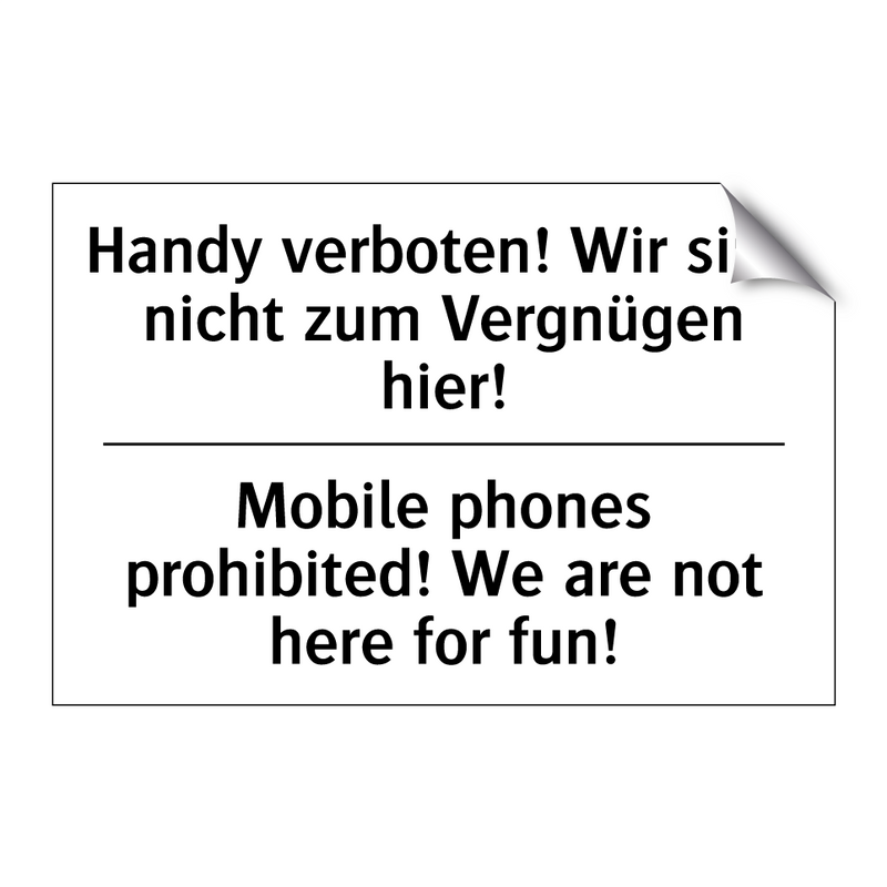 Handy verboten! Wir sind nicht /.../ - Mobile phones prohibited! We are /.../