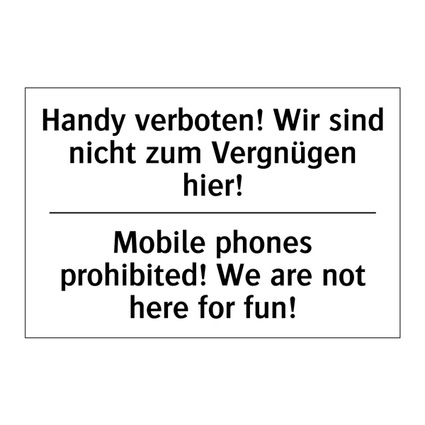 Handy verboten! Wir sind nicht /.../ - Mobile phones prohibited! We are /.../